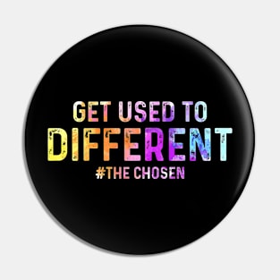 Get Used to Different The Chosen Pin