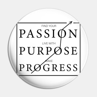 Passion Purpose Progress Pin