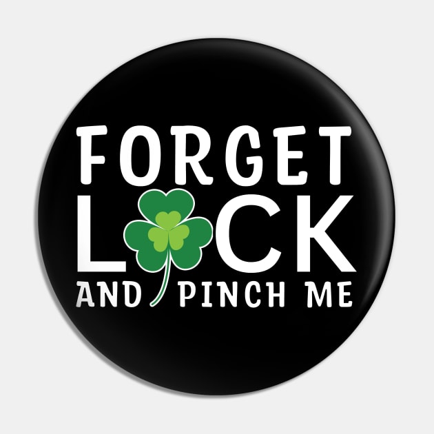 Fun Saint Patty Forget luck and pinch me leprechaun Pin by ProLakeDesigns