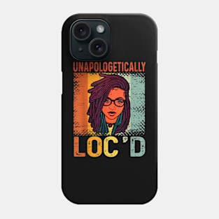 Unapologetically Loc'd Black History Queen Melanin Loc'd Phone Case