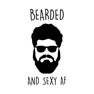 Beard Bearded and Sexy As Fuck AF Gift boyfriend T-Shirt