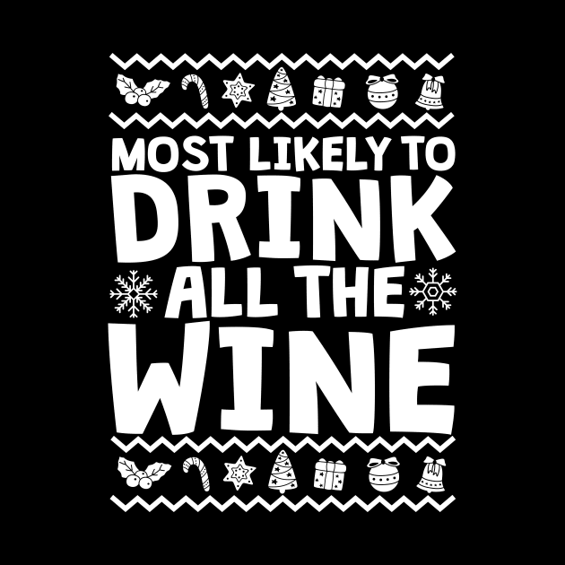Most Likely To Drink All The Wine Ugly Christmas by thingsandthings