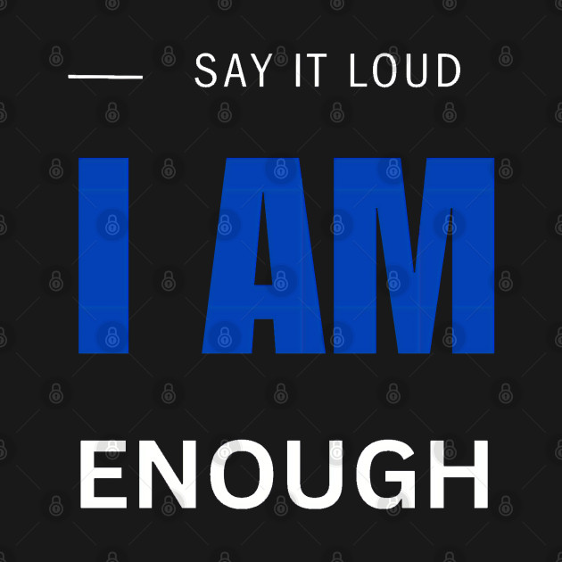 I AM ENOUGH by C-ommando