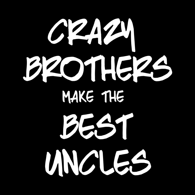 Crazy brothers make the best uncles by Lisylou