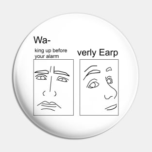 Waking Earp - Black Pin