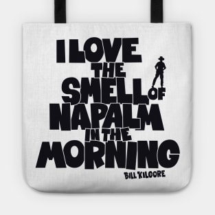 I love the Smell of Napalm in the Morning - Apocalypse Now Tote