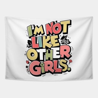 I'm Not Like Other Girls Tapestry