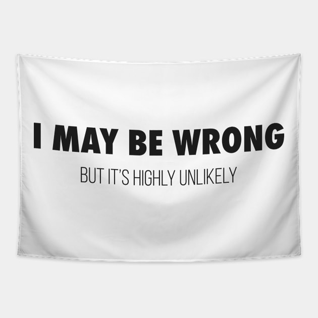 I May Be Wrong Tapestry by The Gift Hub