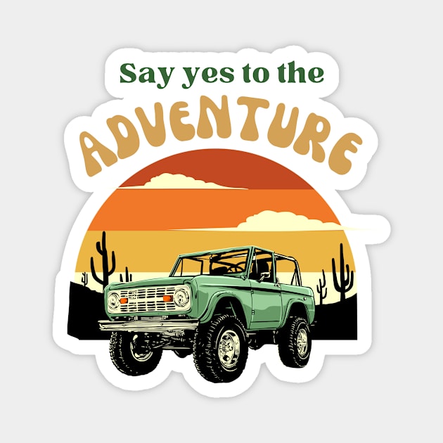 Say yes to the adventure retro design Magnet by TrippleTee_Sirill