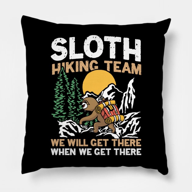 Sloth Hiking Team We Will Get There - Funny Sloth Pillow by AngelBeez29