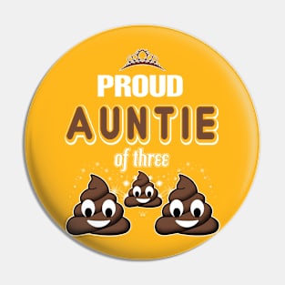 Proud Auntie Of Three Poops - Cute Auntie Pin