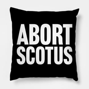 Abort SCOTUS Pillow