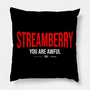 Streamberry - You Are Awful Pillow