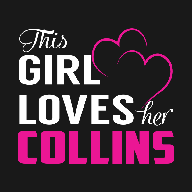 This Girl Loves Her COLLINS - Collins - Crewneck Sweatshirt | TeePublic