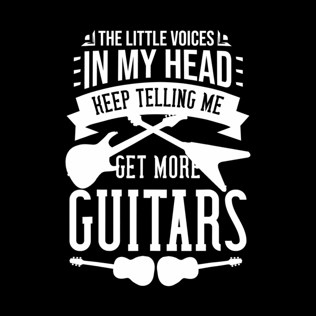 The Little Voices In My Head Keep Telling Me Get More Guitar by mccloysitarh