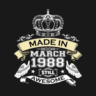 Made in March 1988 Still Awesome T-Shirt