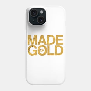 MADE of GOLD. Phone Case