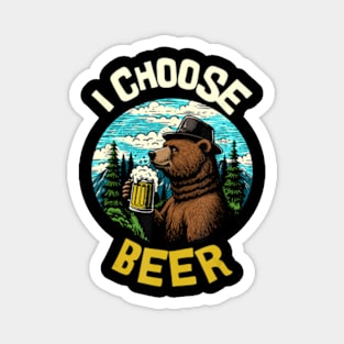 I Choose Bear I Choose Beer Magnet