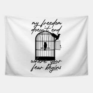 My Freedom Doesn't End Where Your Fear Begins Tapestry