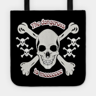 The Dangerous is me t-shirt Tote