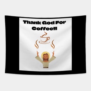 Thank God For Coffee!! Tapestry
