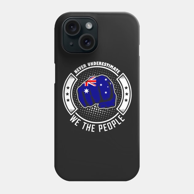 Never underestimate australian we the people! Phone Case by simbamerch