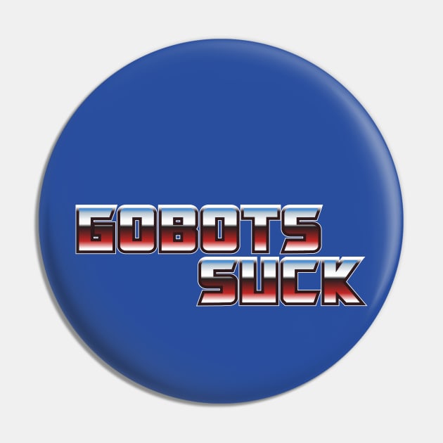 Gobots Suck Pin by gnotorious