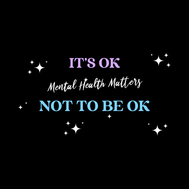 It's OK Not to Be OK Mental Health Matters Wellness, Self Care and Mindfulness by MustHaveThis