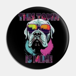 Gangsta Neapolitan Mastiff - This town is mine Pin