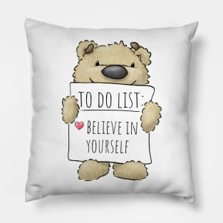 Believe in yourself cutest bear teddy quote Pillow