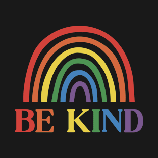 Be Kind - LGBTQ Rainbow Gay Pride Month T-Shirt