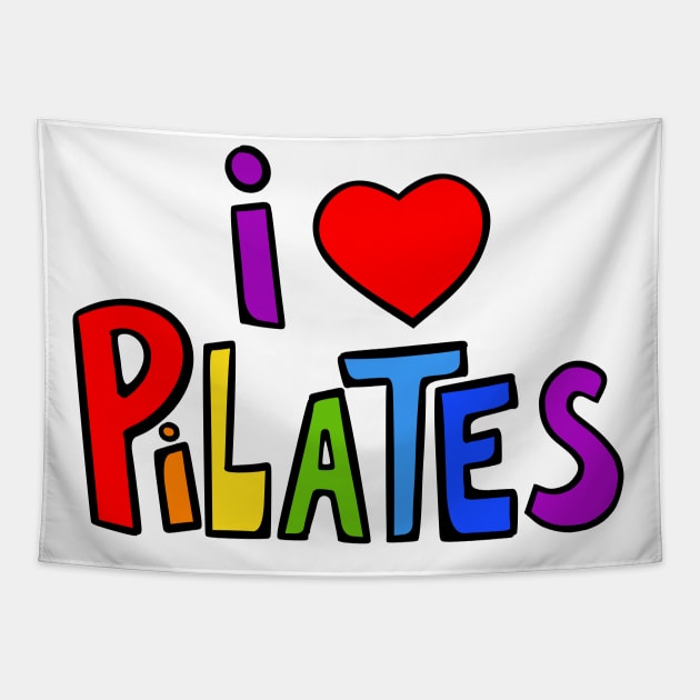 I Love Pilates Tapestry by loeye