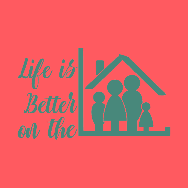 life is better on the home by CreativeIkbar Prints