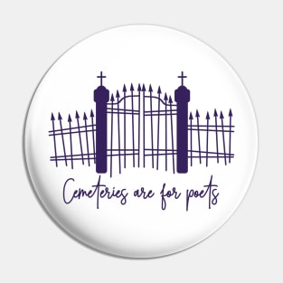 Cemeteries are for Poets Pin