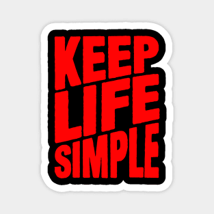 Keep Life Simple Magnet