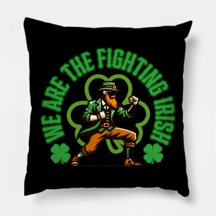 We Are The Fighting Irish Pillow