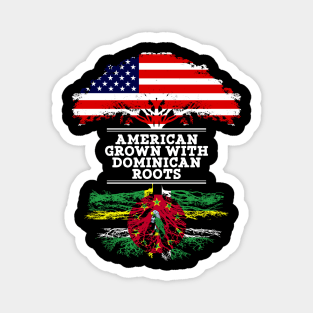 American Grown With Dominican Roots - Gift for Dominican From Dominica Magnet