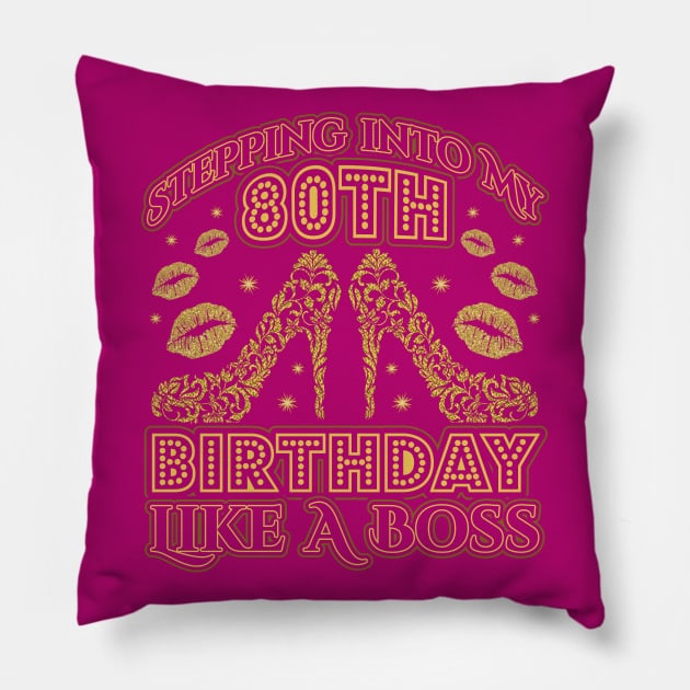 Stepping into my 80th Birthday Boss Pillow by aneisha