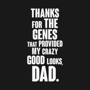 Thanks for the Genes T-Shirt