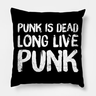 Punk is dead LONG LIVE PUNK Pillow