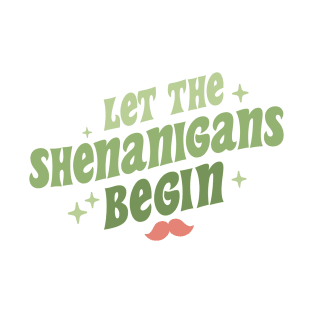 Let The Shenanigans Begin T-Shirt