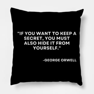 If you want to keep a secret George Orwell 1984 Pillow