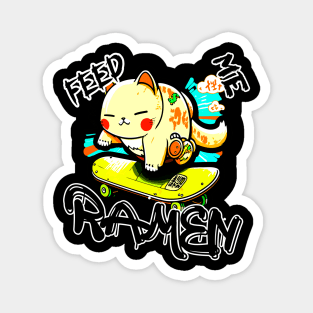 Feed Me Ramen Skateboard Cat Magnet