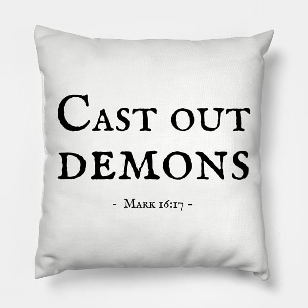 Cast out demons - Mark 16:17 Pillow by TheWord