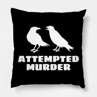 Attempted Murder Pillow