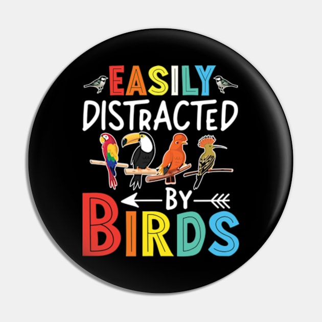 Easily Distracted By Birds Funny Colorful Birding Pin by RiseInspired