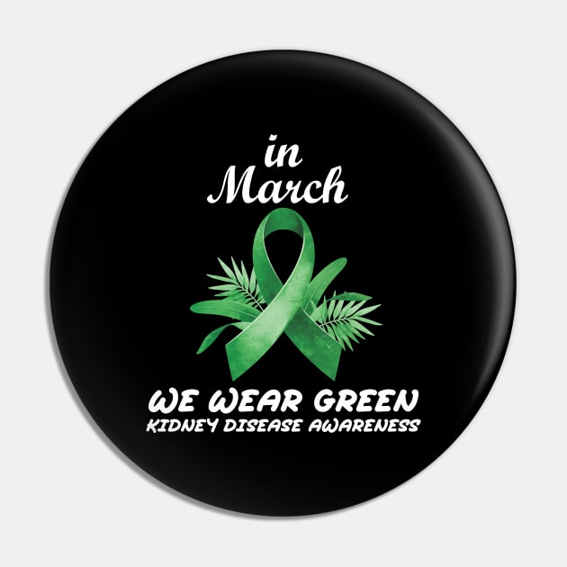 In March We Wear Green Ribbon Kidney Disease Awareness Month Pin by badCasperTess