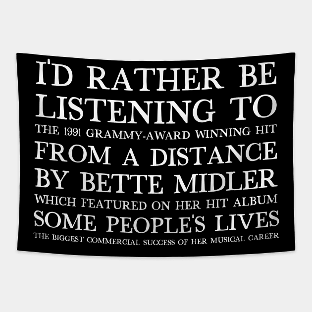I'd Rather Be Listening To From A Distance / 90s Aesthetic Design Tapestry by DankFutura