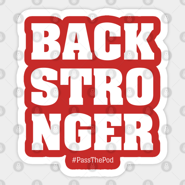 Back Stronger Backstronger That Peter Crouch Podcast White Print Back Stronger Sticker Teepublic