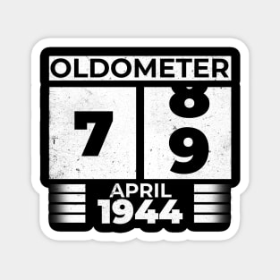 Oldometer 79 Years Old Born In April 1944 Magnet